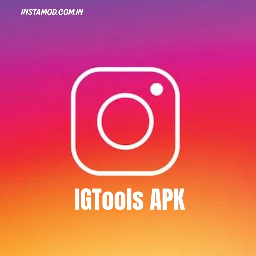 IGTools APK v1.0 Download (Increase Followers and Views) 2023